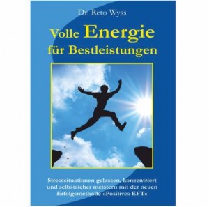 „Positives EFT“ – Volle Energie für Bestleistungen @ Ort: CH-3360 Herzogenbuchsee | Herzogenbuchsee | Bern | Schweiz